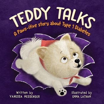 Paperback Teddy Talks: A Paws-itive Story About Type 1 Diabetes Book