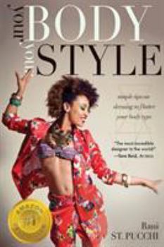 Paperback Your Body, Your Style: Simple Tips on Dressing to Flatter Your Body Type Book