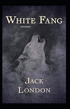 Paperback White Fang Annotated Book
