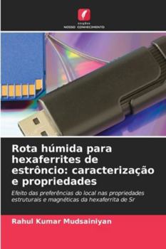 Rota húmida para hexaferrites de estrôncio: caracterização e propriedades (Portuguese Edition)