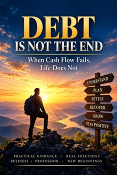 DEBT IS NOT THE END: WHEN CASH FLOW FAILS LIFE DOES NOT