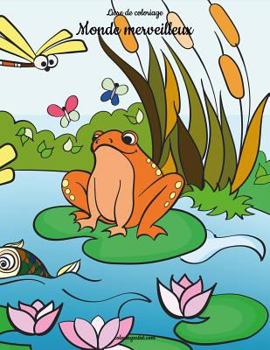 Paperback Livre de coloriage Monde merveilleux 2 [French] Book