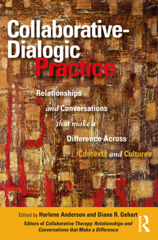 Paperback Collaborative-Dialogic Practice: Relationships and Conversations That Make a Difference Across Contexts and Cultures Book