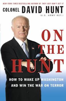 Hardcover On the Hunt: How to Wake Up Washington and Win the War on Terror Book