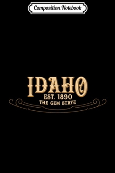 Composition Notebook: The Gem State Idaho  Journal/Notebook Blank Lined Ruled 6x9 100 Pages