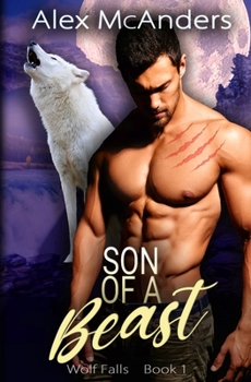 Le fils de la Bête. - Book #1 of the Wolf Falls (Love is Love: Steamy Shifter Romance)