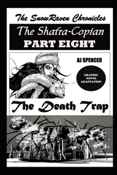 Paperback The SnowRaven Chronicles The Shafra-Copian Graphic Novel Adaptation Part Eight The Death Trap Book