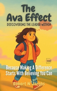 Paperback The Ava Effect: A Story of a Tween's Journey to Leadership, Courage, and Influence Book