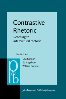 Hardcover Contrastive Rhetoric: Reaching to Intercultural Rhetoric Book
