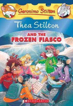 Paperback Thea Stilton and the Frozen Fiasco (Thea Stilton #25): A Geronimo Stilton Adventure Book