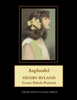 Asphodel: Henry Ryland Cross Stitch Pattern