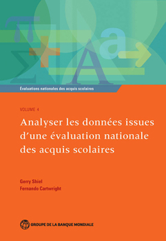 Misc. Évaluations Nationales Des Acquis Scolaires, Volume 4: Analyser Les Données Issues d'Une Évaluation Nationale Des Acquis Scolaires Volume 4 Book