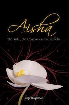 Paperback Aisha: The Wife, the Companion, the Scholar Book