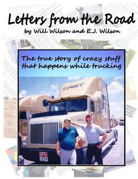 Paperback Letters from the Road: The True Story of Crazy Stuff that Happens While Trucking Book