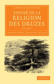 Paperback Exposé de la Religion Des Druzes: Tiré Des Livres Religieux de Cette Secte, Et Précédé d'Une Introduction Et de la Vie Du Khalife Hakem-Biamr-Allah [French] Book