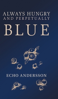 Hardcover Always Hungry and Perpetually Blue Book
