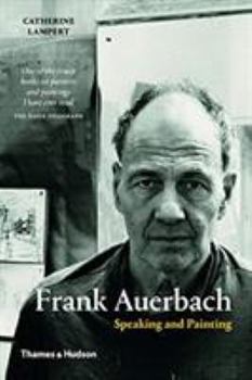 Paperback Frank Auerbach: Speaking and Painting (Paperback) /anglais Book