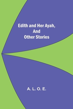 Paperback Edith And Her Ayah, And Other Stories Book