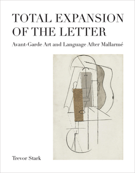 Hardcover Total Expansion of the Letter: Avant-Garde Art and Language After Mallarmé Book