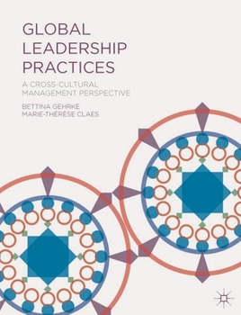 Global Leadership Practices: A Cross-Cultural Management Perspective