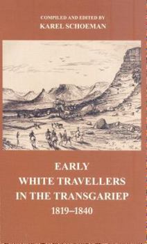 Paperback Early White Travellers in the Transgariep, 1819-1840 Book