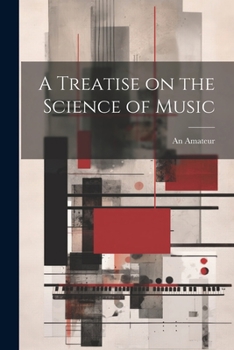 Paperback A Treatise on the Science of Music Book