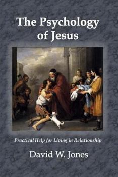 Paperback The Psychology of Jesus: Practical Help for Living in Relationship Book