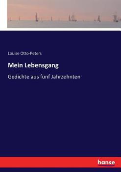 Paperback Mein Lebensgang: Gedichte aus fünf Jahrzehnten [German] Book