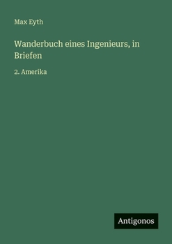 Wanderbuch eines Ingenieurs, in Briefen: 2. Amerika