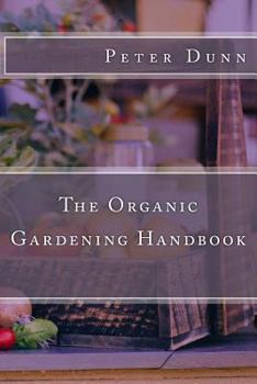 Paperback The Organic Gardening Handbook Book