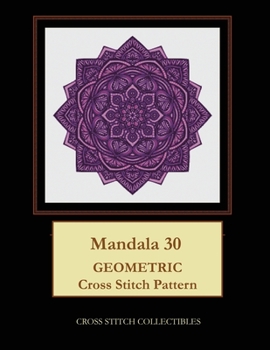 Paperback Mandala 30: Geometric Cross Stitch Pattern [Large Print] Book