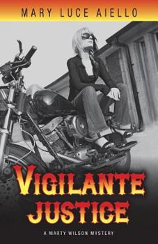Paperback Vigilante Justice: A Marty Wilson Mystery Book