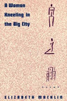 Paperback A Woman Kneeling in the Big City: Poems Book