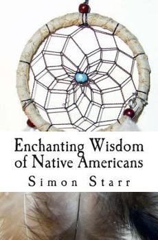 Paperback Enchanting Wisdom of Native Americans Book