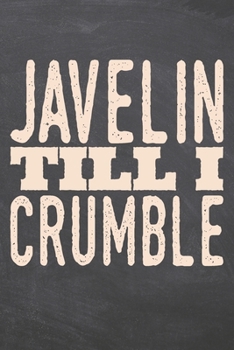 Javelin till i Crumble: Javelin Notebook, Planner or Journal | Size 6 x 9 | 110 Dot Grid Pages | Office Equipment, Supplies, Gear |Funny Javelin Gift Idea for Christmas or Birthday
