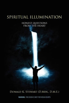Paperback Spiritual Illumination: Honest Questions from the Heart Book