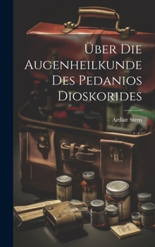Hardcover Über Die Augenheilkunde Des Pedanios Dioskorides [German] Book