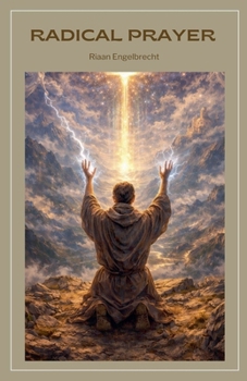 Radical Prayer (In Pursuit of God)