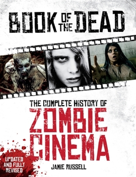 Paperback Book of the Dead: The Complete History of Zombie Cinema Book