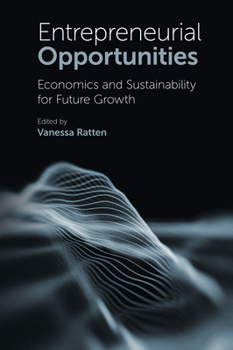 Hardcover Entrepreneurial Opportunities: Economics and Sustainability for Future Growth Book