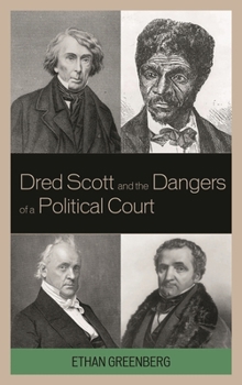 Dred Scott and the Dangers of a Political Court