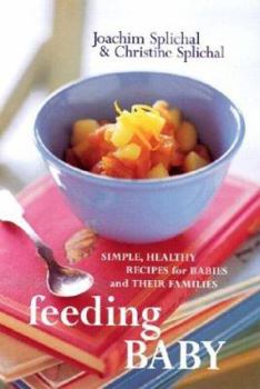 Hardcover Feeding Baby: Simple, Healthy Recipes for Babies and Their Families Book