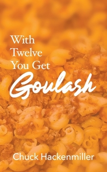 Paperback With Twelve You Get Goulash Book