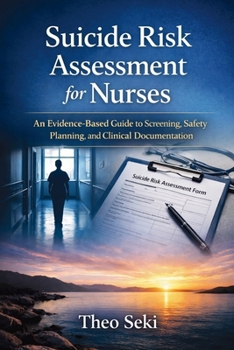 Paperback Suicide Risk Assessment for Nurses: An Evidence-Based Guide to Screening, Safety Planning, and Clinical Documentation Book
