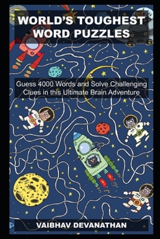 World's Toughest Word Puzzles: Guess 4000 Words and Solve Challenging Clues in this Ultimate Brain Adventure