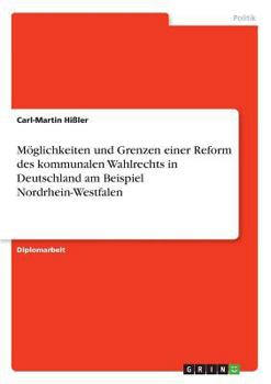 Paperback Möglichkeiten und Grenzen einer Reform des kommunalen Wahlrechts in Deutschland am Beispiel Nordrhein-Westfalen [German] Book