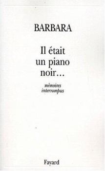 Hardcover Il Etait Un Piano Noir--: Memoires Interrompus Book