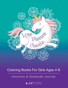 Paperback Coloring Books For Girls Ages 4-8: Unicorns & Gratitude Journal: Colouring Pages & Gratitude Journal In One, Unicorn Designs For Kids, Grateful Kids J Book