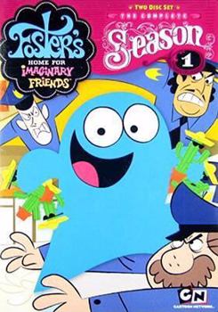 Foster's Home for Imaginary Friends: The Complete Season 1