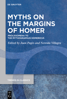 Hardcover Myths on the Margins of Homer: Prolegomena to the >Mythographus Homericus Book